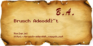 Brusch Adeodát névjegykártya